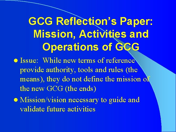 GCG Reflection’s Paper: Mission, Activities and Operations of GCG l Issue: While new terms