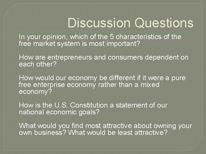 Discussion Questions � In your opinion, which of the 5 characteristics of the free