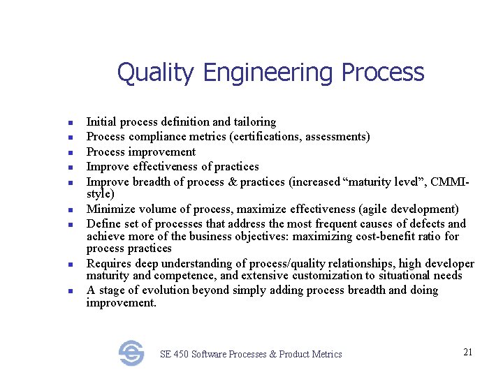 Quality Engineering Process n n n n n Initial process definition and tailoring Process