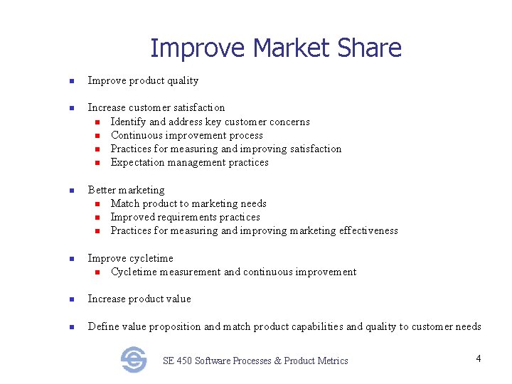 Improve Market Share n n Improve product quality Increase customer satisfaction n Identify and