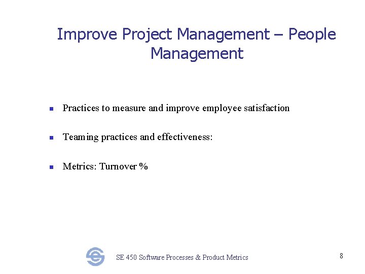 Improve Project Management – People Management n Practices to measure and improve employee satisfaction