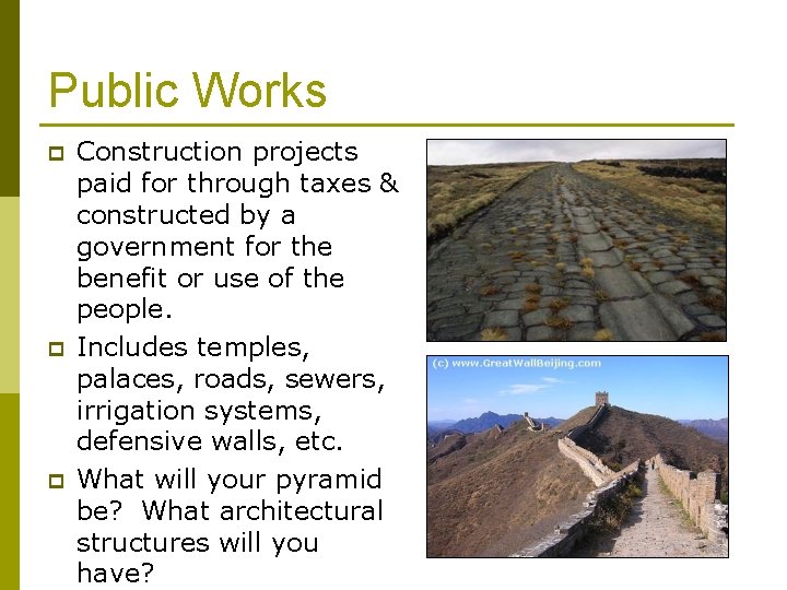 Public Works p p p Construction projects paid for through taxes & constructed by