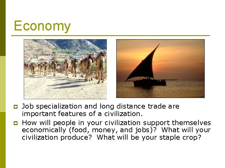 Economy p p Job specialization and long distance trade are important features of a