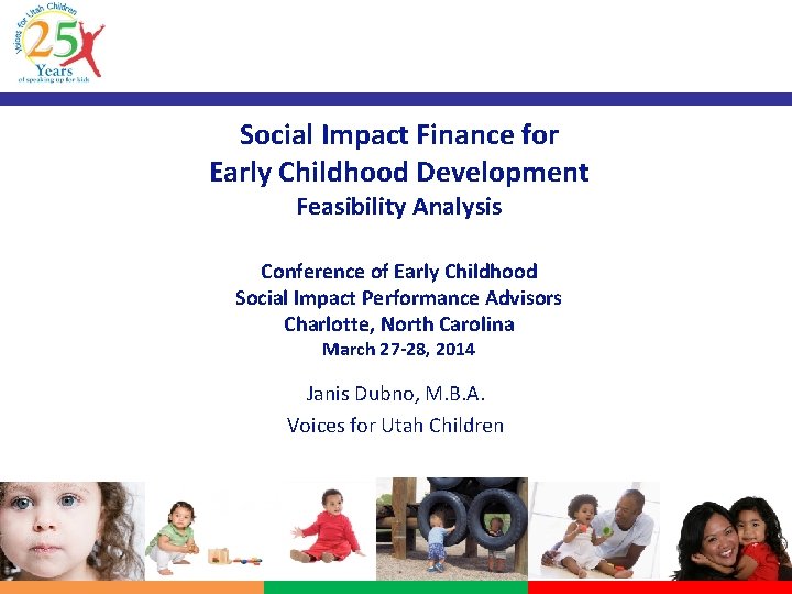 Social Impact Finance for Early Childhood Development Feasibility Analysis Conference of Early Childhood Social