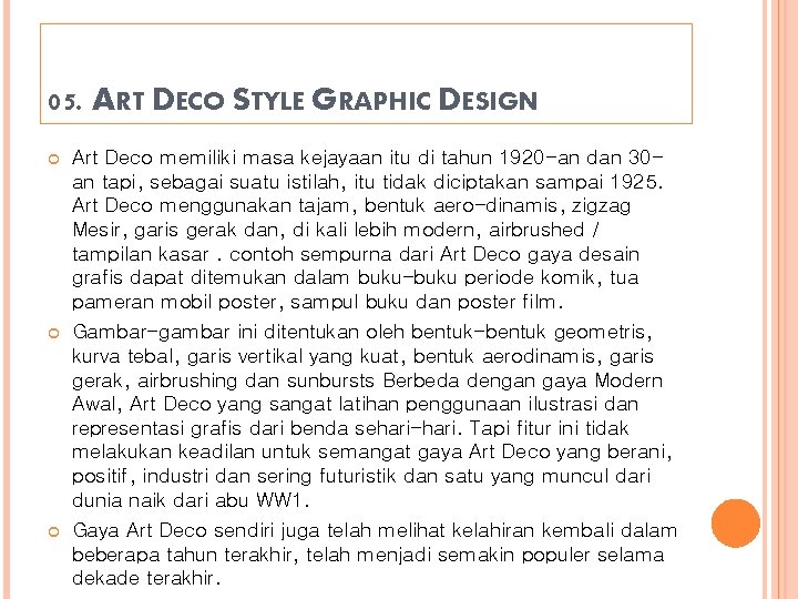 05. ART DECO STYLE GRAPHIC DESIGN Art Deco memiliki masa kejayaan itu di tahun
