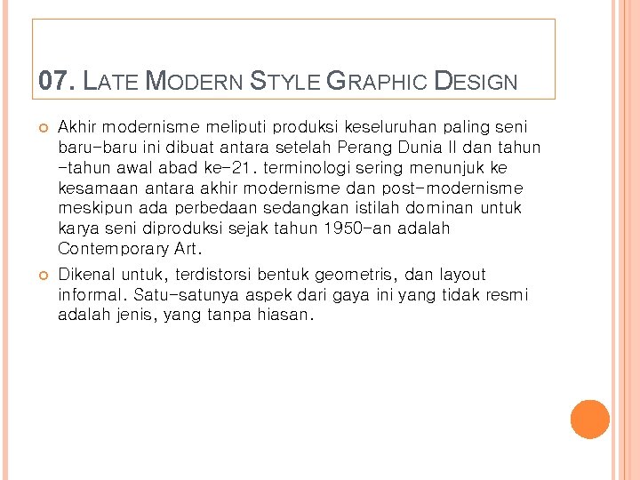 07. LATE MODERN STYLE GRAPHIC DESIGN Akhir modernisme meliputi produksi keseluruhan paling seni baru-baru