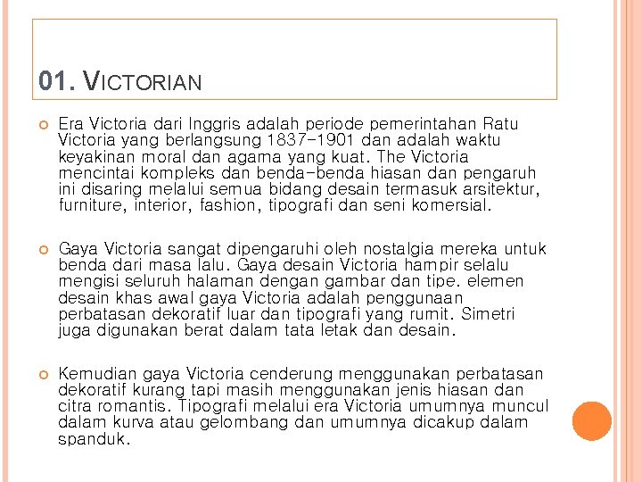 01. VICTORIAN Era Victoria dari Inggris adalah periode pemerintahan Ratu Victoria yang berlangsung 1837