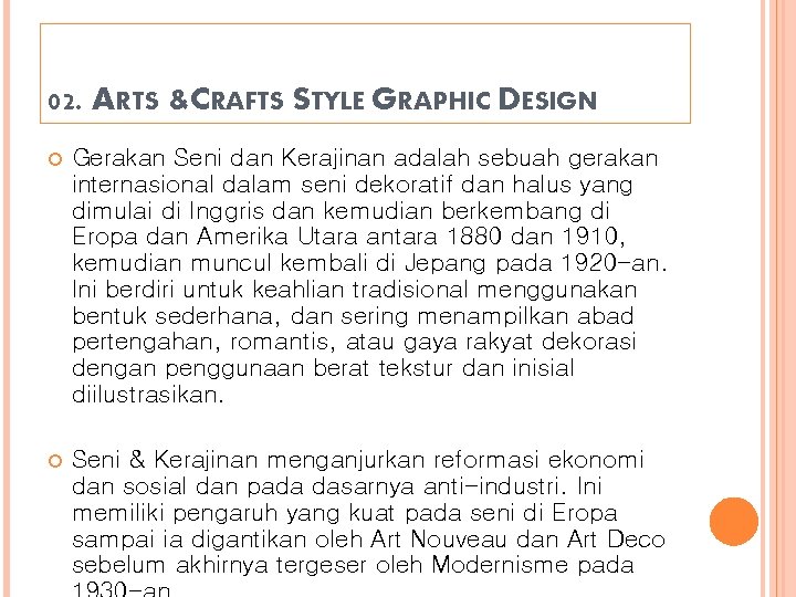 02. ARTS &CRAFTS STYLE GRAPHIC DESIGN Gerakan Seni dan Kerajinan adalah sebuah gerakan internasional