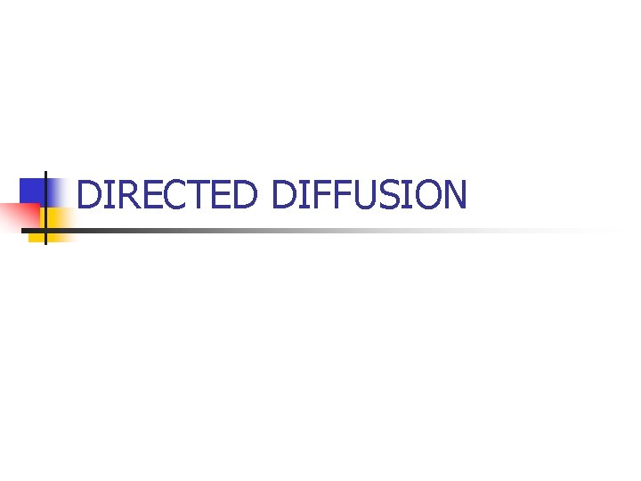 DIRECTED DIFFUSION 