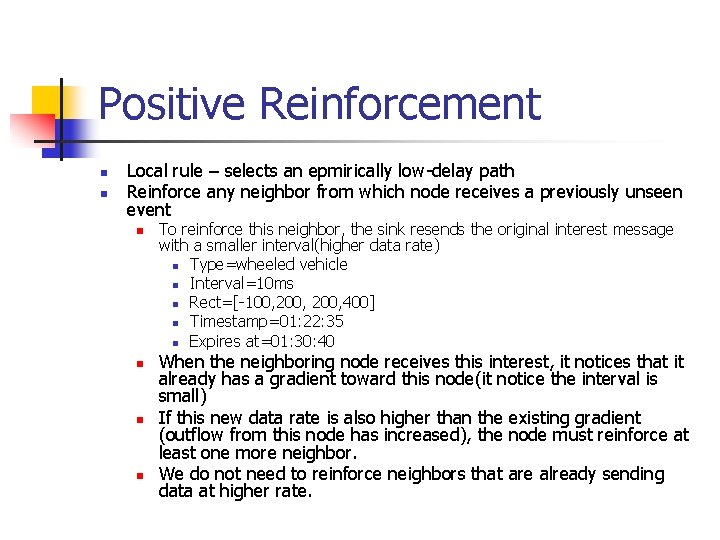 Positive Reinforcement n n Local rule – selects an epmirically low-delay path Reinforce any