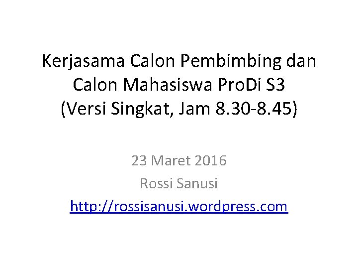 Kerjasama Calon Pembimbing dan Calon Mahasiswa Pro. Di S 3 (Versi Singkat, Jam 8.