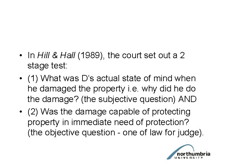  • In Hill & Hall (1989), the court set out a 2 stage
