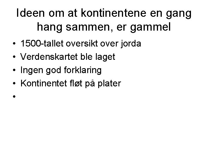 Ideen om at kontinentene en gang hang sammen, er gammel • • • 1500 Ideen om at kontinentene en gang hang sammen, er gammel • • • 1500