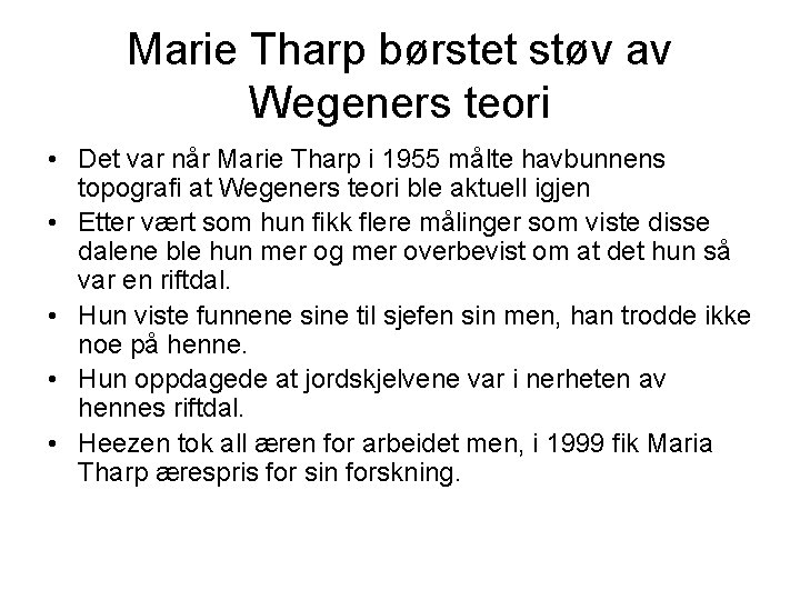 Marie Tharp børstet støv av Wegeners teori • Det var når Marie Tharp i Marie Tharp børstet støv av Wegeners teori • Det var når Marie Tharp i