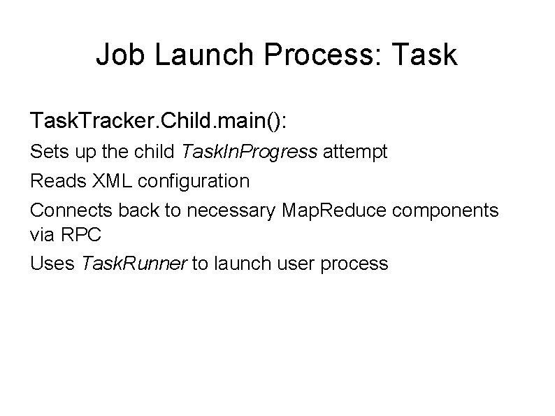 Job Launch Process: Task. Tracker. Child. main(): Sets up the child Task. In. Progress Job Launch Process: Task. Tracker. Child. main(): Sets up the child Task. In. Progress