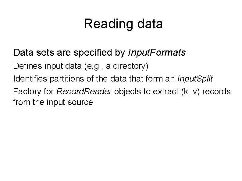 Reading data Data sets are specified by Input. Formats Defines input data (e. g. Reading data Data sets are specified by Input. Formats Defines input data (e. g.