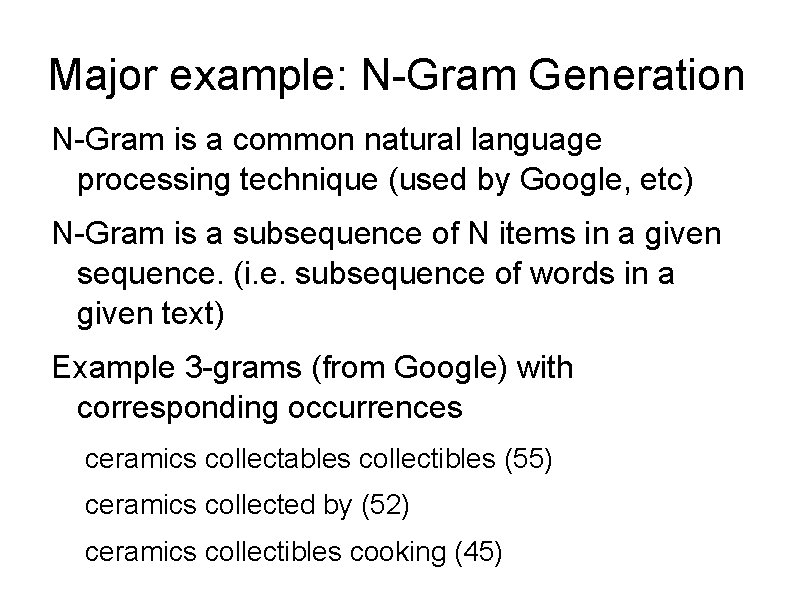 Major example: N-Gram Generation N-Gram is a common natural language processing technique (used by Major example: N-Gram Generation N-Gram is a common natural language processing technique (used by