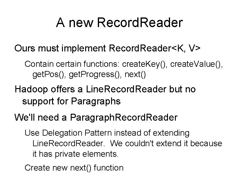 A new Record. Reader Ours must implement Record. Reader<K, V> Contain certain functions: create. A new Record. Reader Ours must implement Record. Reader<K, V> Contain certain functions: create.