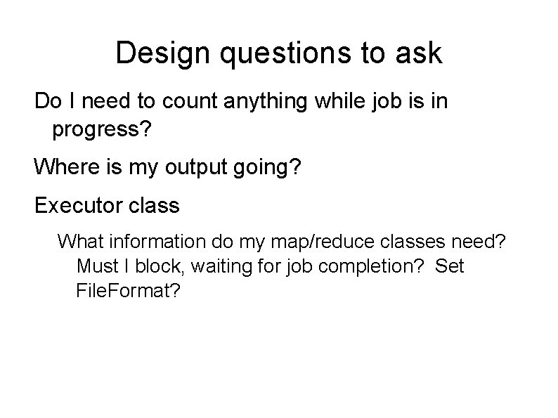 Design questions to ask Do I need to count anything while job is in Design questions to ask Do I need to count anything while job is in