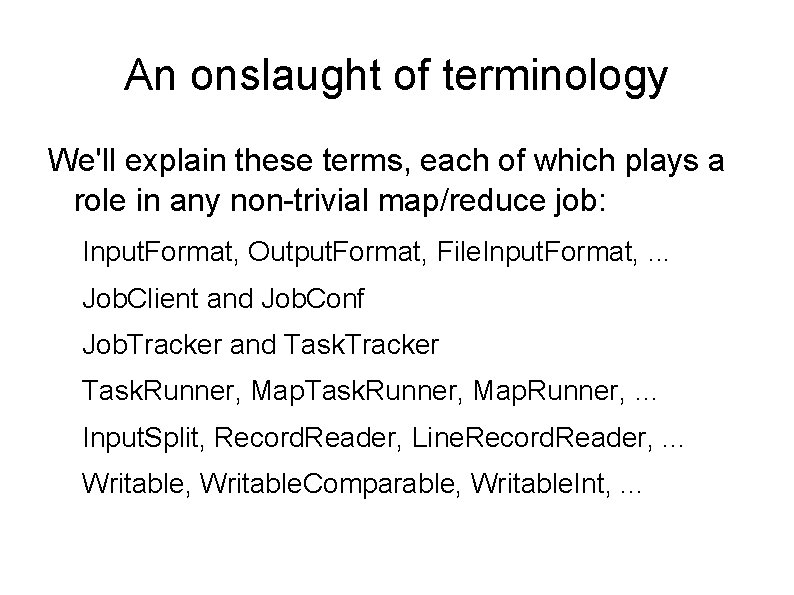 An onslaught of terminology We'll explain these terms, each of which plays a role An onslaught of terminology We'll explain these terms, each of which plays a role