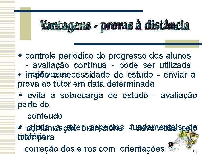 w controle periódico do progresso dos alunos - avaliação contínua - pode ser utilizada