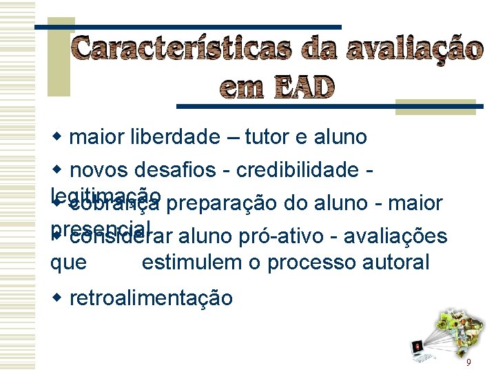 w maior liberdade – tutor e aluno w novos desafios - credibilidade - legitimação