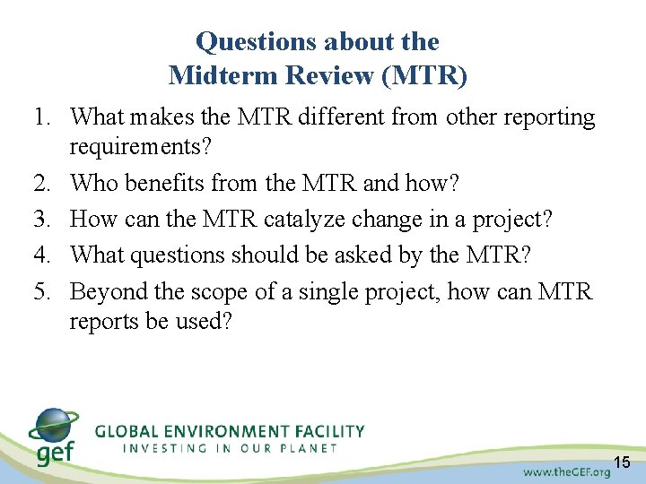 Questions about the Midterm Review (MTR) 1. What makes the MTR different from other Questions about the Midterm Review (MTR) 1. What makes the MTR different from other