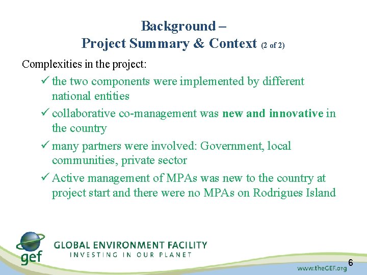 Background – Project Summary & Context (2 of 2) Complexities in the project: ü Background – Project Summary & Context (2 of 2) Complexities in the project: ü