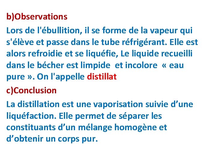 b)Observations Lors de l'ébullition, il se forme de la vapeur qui s'élève et passe b)Observations Lors de l'ébullition, il se forme de la vapeur qui s'élève et passe