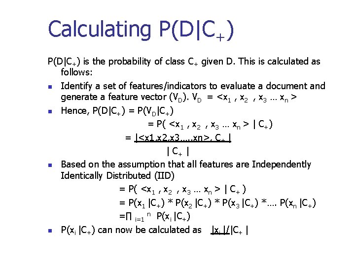 Calculating P(D|C+) is the probability of class C+ given D. This is calculated as