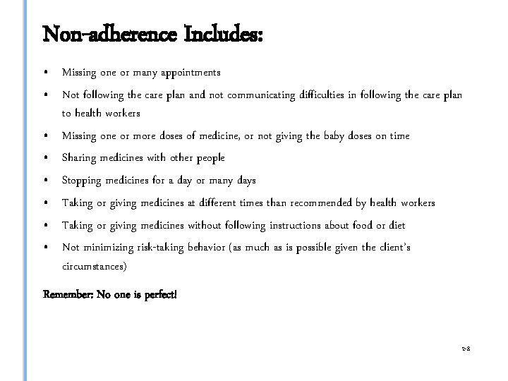 Non-adherence Includes: • Missing one or many appointments • Not following the care plan