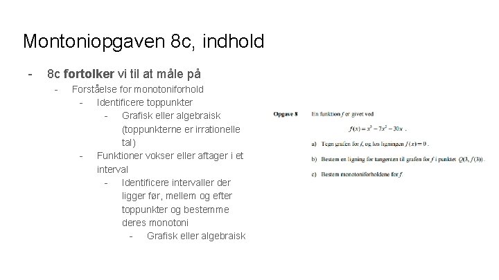 Montoniopgaven 8 c, indhold - 8 c fortolker vi til at måle på -