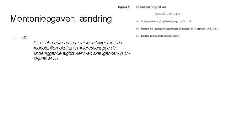 Montoniopgaven, ændring - 8 c - Svær at ændre uden meningen bliver tabt, da