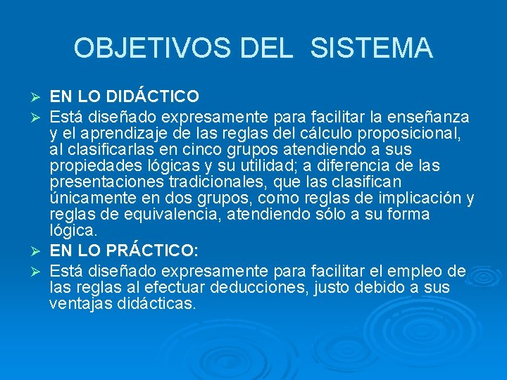 OBJETIVOS DEL SISTEMA EN LO DIDÁCTICO Está diseñado expresamente para facilitar la enseñanza y