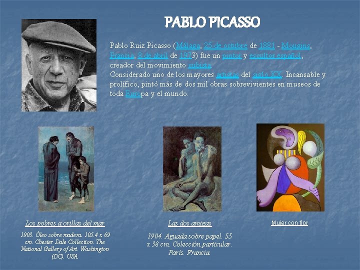 PABLO PICASSO Pablo Ruiz Picasso (Málaga, 25 de octubre de 1881 - Mougins, Francia,