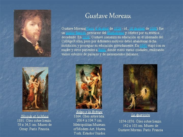 Gustave Moreau(París, 6 de abril de 1826 - id. , 18 de abril de