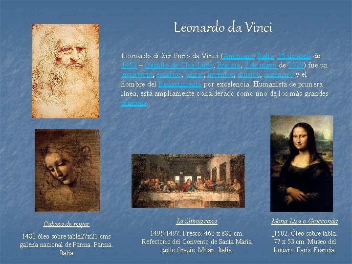 Leonardo da Vinci Leonardo di Ser Piero da Vinci (Anchiano, Italia, 15 de abril