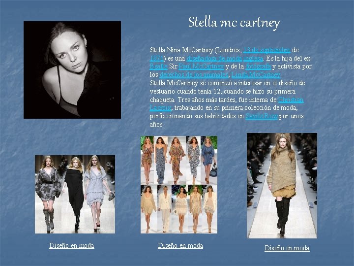 Stella mc cartney Stella Nina Mc. Cartney (Londres, 13 de septiembre de 1971) es