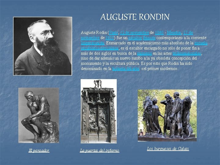 AUGUSTE RONDIN Auguste Rodin (París, 12 de noviembre de 1840 - Meudon, 17 de