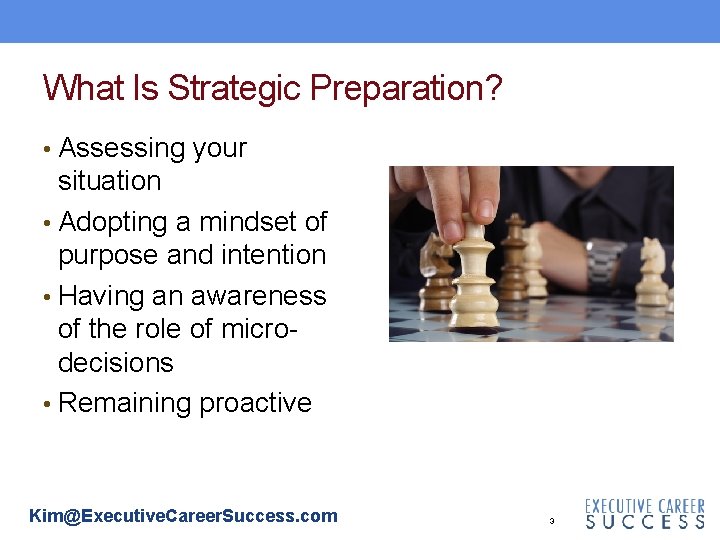 What Is Strategic Preparation? • Assessing your situation • Adopting a mindset of purpose What Is Strategic Preparation? • Assessing your situation • Adopting a mindset of purpose