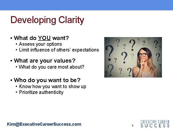 Developing Clarity • What do YOU want? • Assess your options • Limit influence Developing Clarity • What do YOU want? • Assess your options • Limit influence