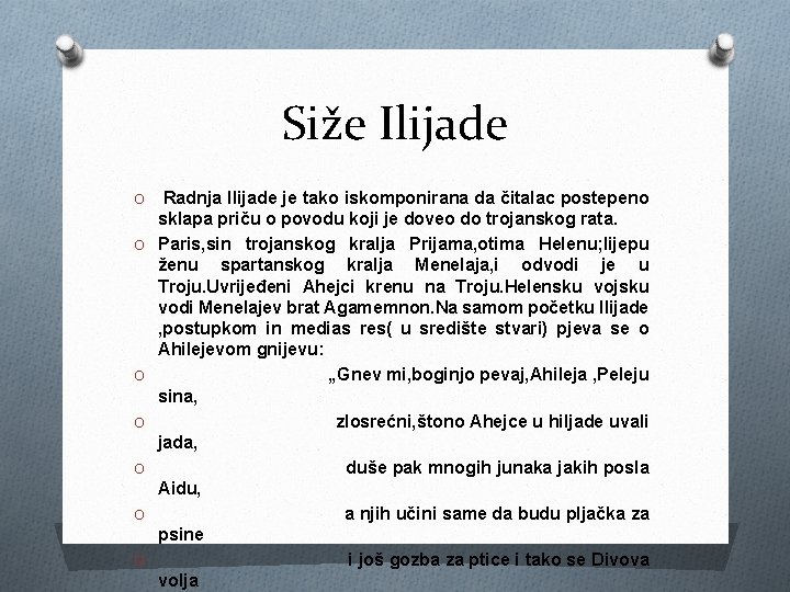 Siže Ilijade O Radnja Ilijade je tako iskomponirana da čitalac postepeno O O O