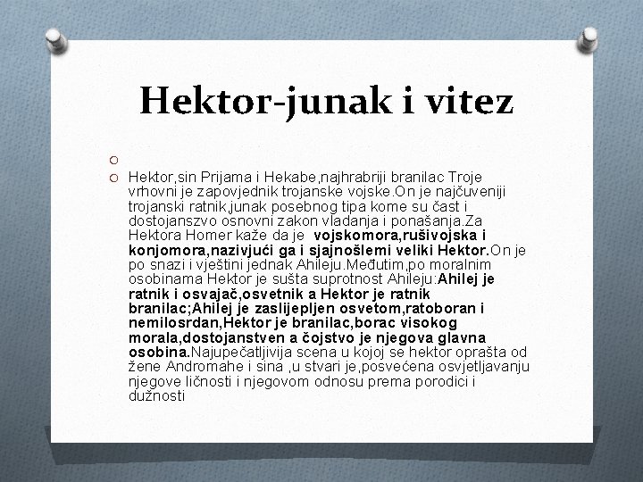 Hektor-junak i vitez O O Hektor, sin Prijama i Hekabe, najhrabriji branilac Troje vrhovni