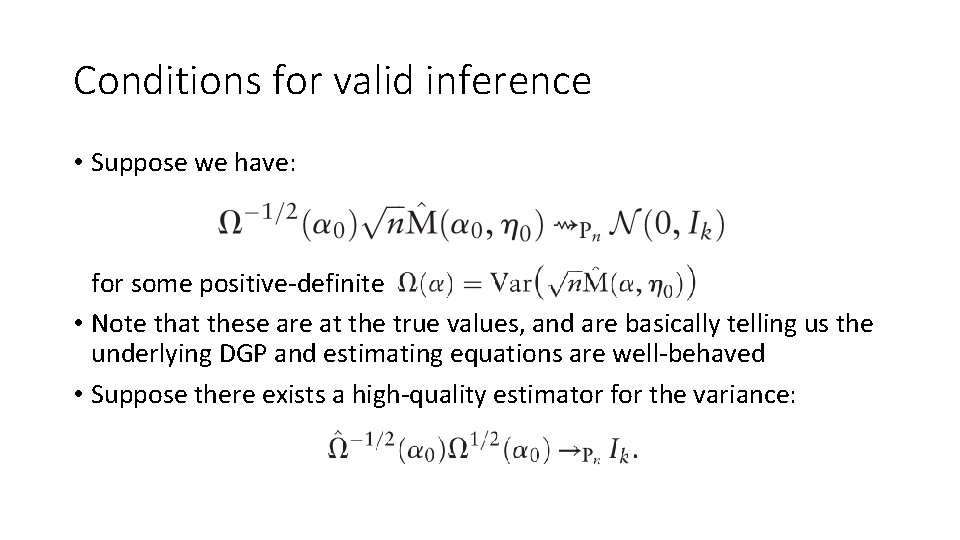 Conditions for valid inference • Suppose we have: for some positive-definite • Note that