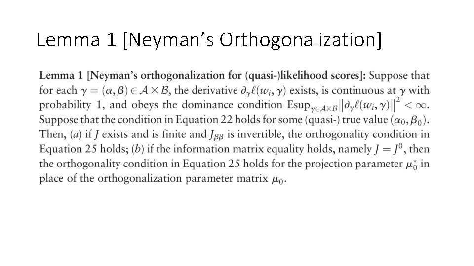 Lemma 1 [Neyman’s Orthogonalization] 