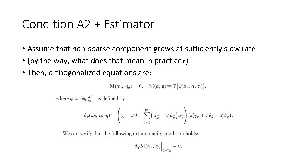 Condition A 2 + Estimator • Assume that non-sparse component grows at sufficiently slow