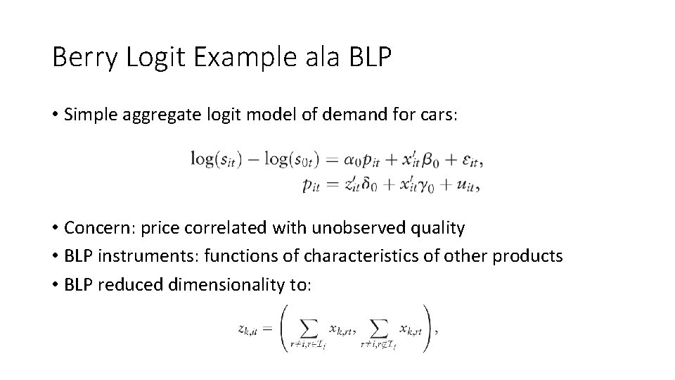 Berry Logit Example ala BLP • Simple aggregate logit model of demand for cars: