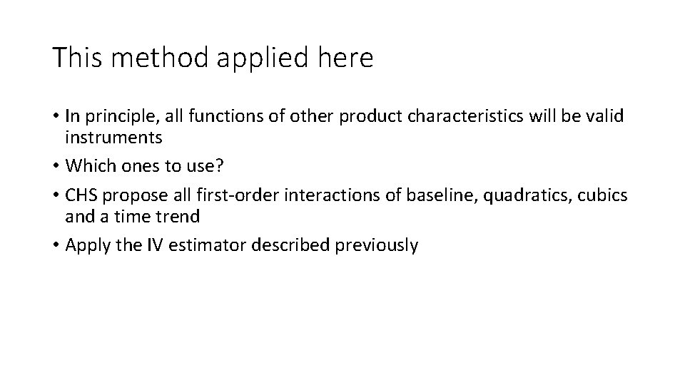 This method applied here • In principle, all functions of other product characteristics will