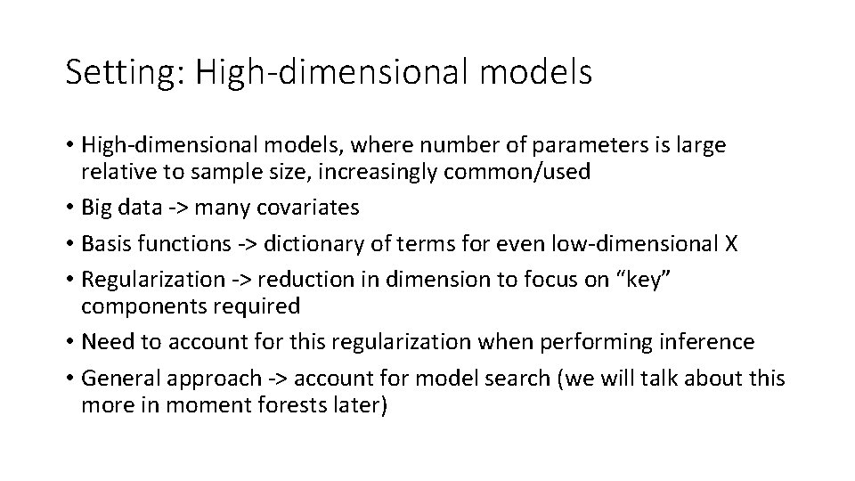 Setting: High-dimensional models • High-dimensional models, where number of parameters is large relative to