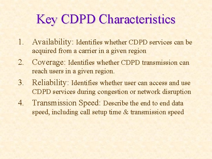 Key CDPD Characteristics 1. Availability: Identifies whether CDPD services can be acquired from a